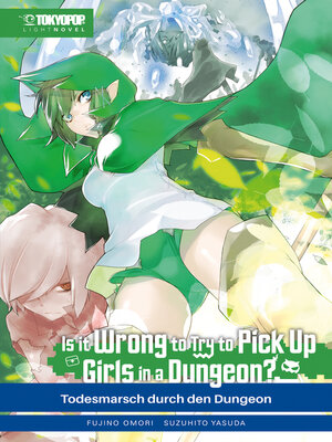 cover image of Is It Wrong to Try to Pick Up Girls in a Dungeon?, Band 5